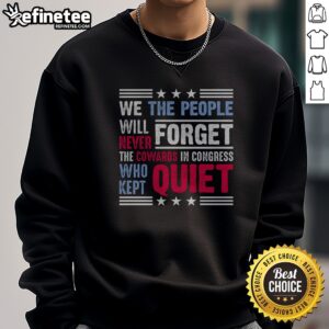 Awesome We The People Will Never Forget Protest sweatshirt featuring a bold graphic design.