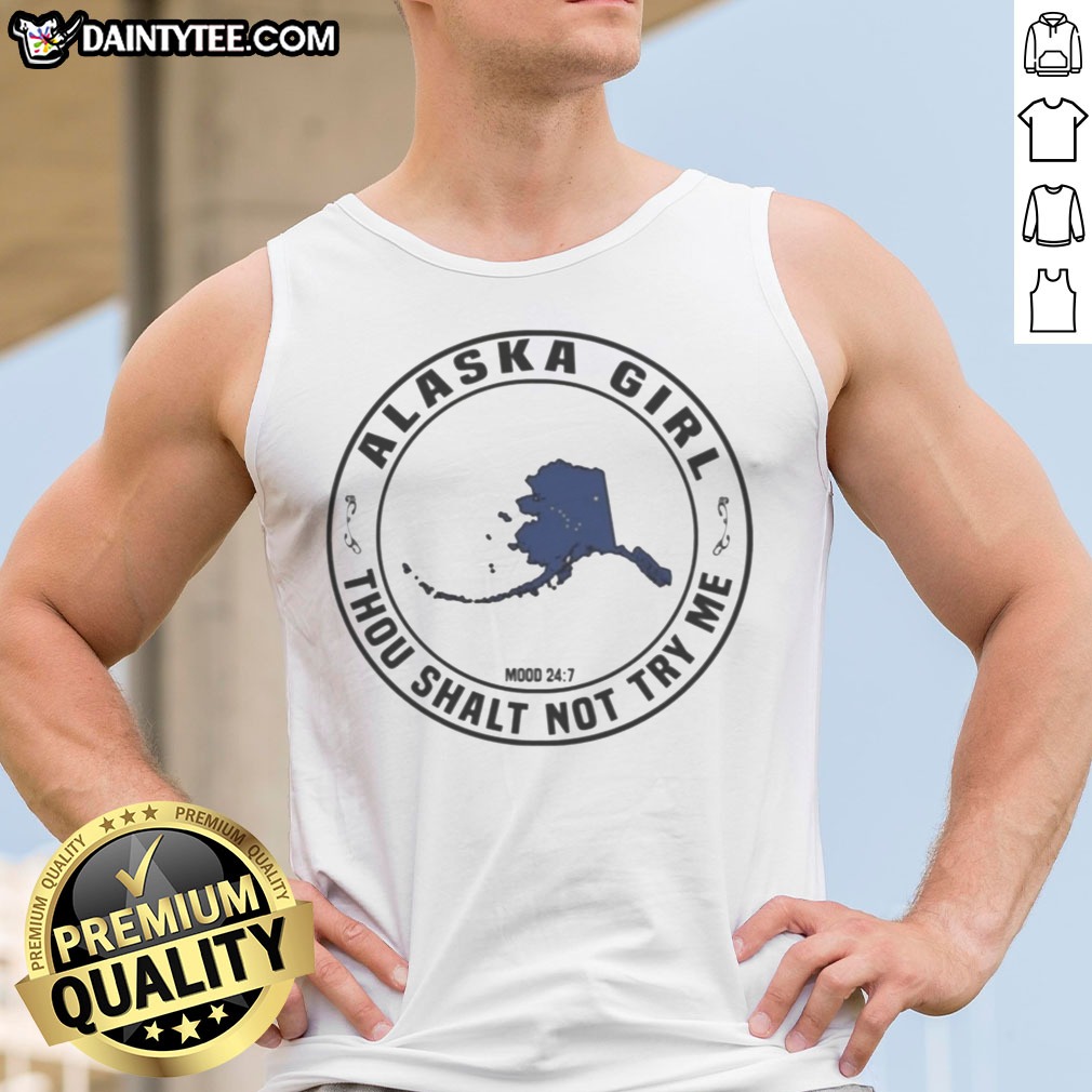 funny-alaska-girl-thou-shalt-not-try-me-mood-24-7-map-tank-top Funny Alaska Girl Thou Shalt Not Try Me Mood 24 7 Map Tank Top for women, perfect for casual wear.