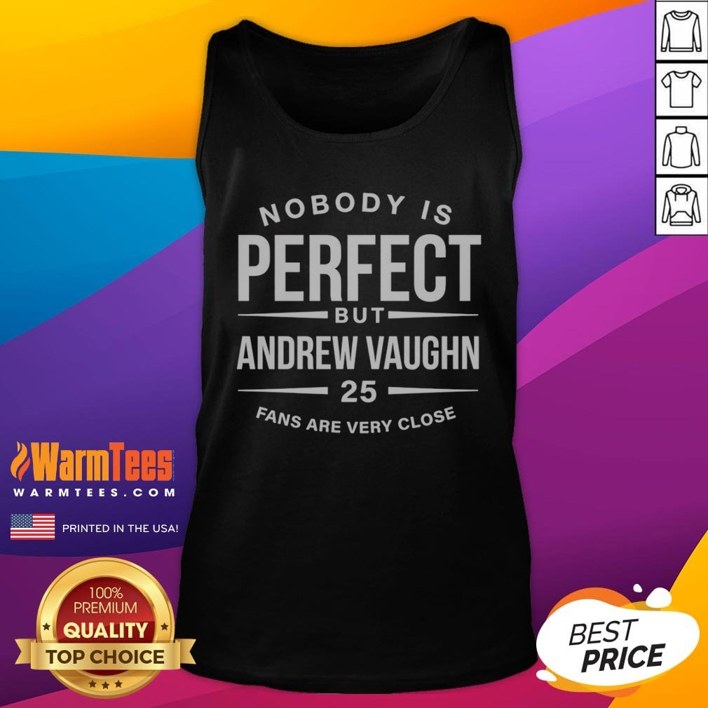 funny-andrew-vaughn-chicago-white-sox-mlb-nobody-is-perfect-but-andrew-vaughn-tank-top Funny Andrew Vaughn Chicago White Sox MLB Nobody Is Perfect But Andrew Vaughn Tank Top