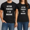Funny Autism Powered Fck Machine Humor t shirt in black, featuring bold white text design on front