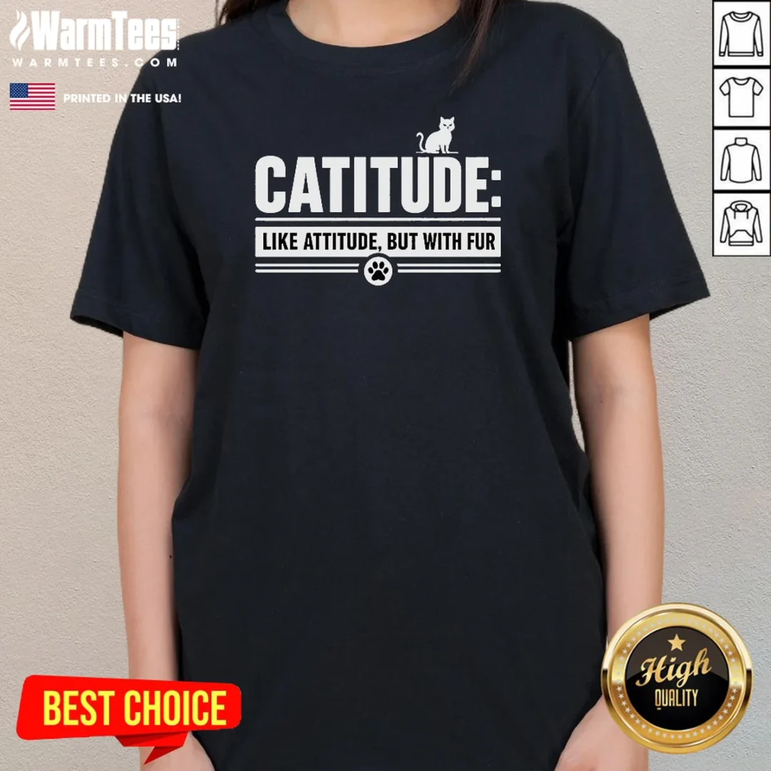 funny-catitude-like-attitude-but-with-furr-ladies-shirt-ladies-tee Funny Catitude Like Attitude But With Furr Ladies Shirt