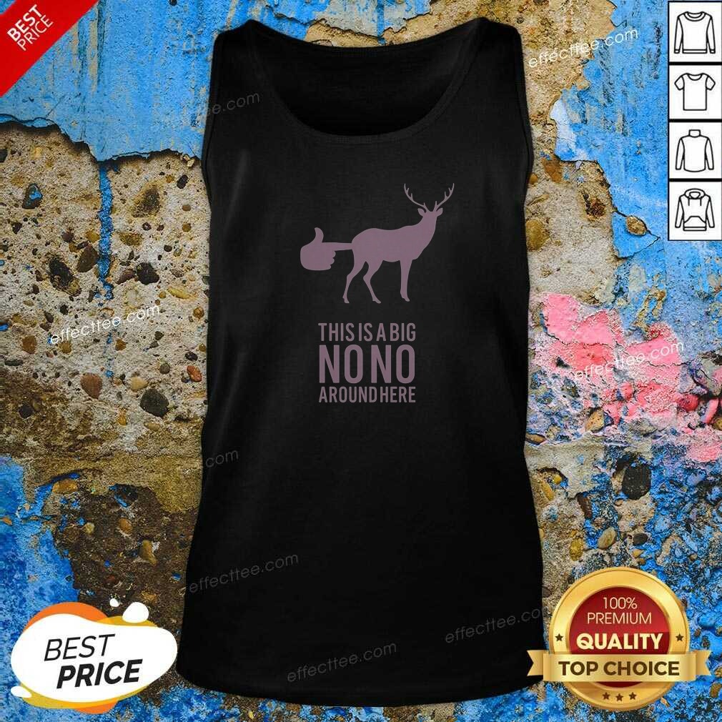 funny-deer-this-is-a-big-no-no-around-here-tank-top-tank-top-optimized Funny Deer This Is A Big No No Around Here Tank Top
