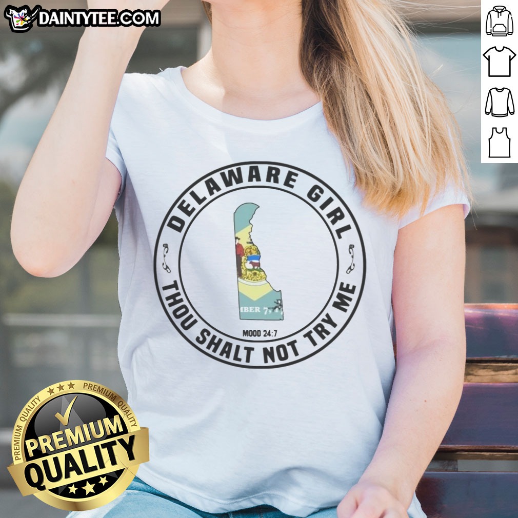 funny-delaware-girl-thou-shalt-not-try-me-mood-24-7-state-map-ladies-shirt Funny Delaware Girl Thou Shalt Not Try Me Mood 24 7 State Map Ladies Shirt showcasing a fun and bold graphic.