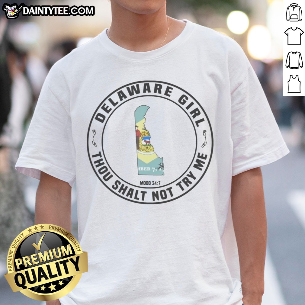funny-delaware-girl-thou-shalt-not-try-me-mood-24-7-state-map-shirt-1 Funny Delaware Girl Thou Shalt Not Try Me Mood 24 7 State Map Shirt featuring a unique state map design.