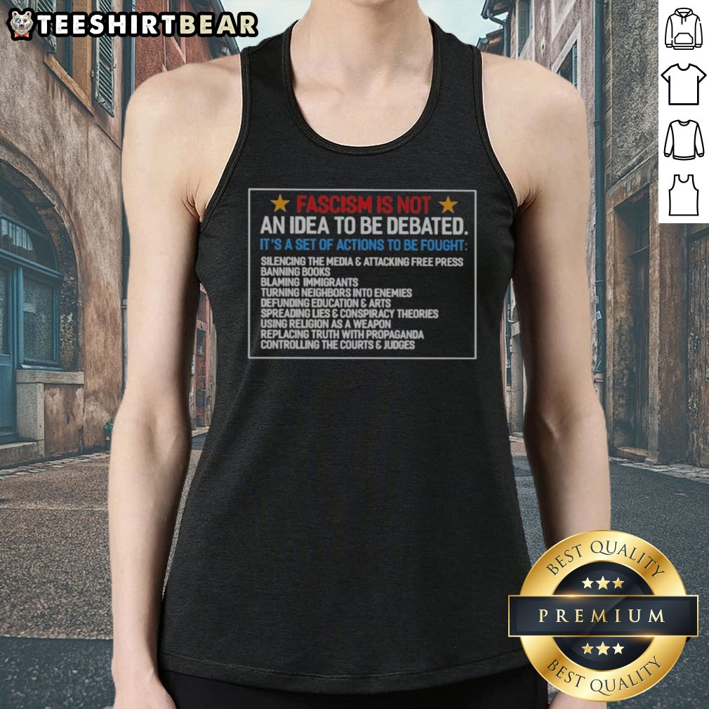 funny-fascism-is-not-an-idea-to-be-debated-set-of-actions-to-be-fought-tank-top Funny Fascism Is Not An Idea To Be Debated Set Of Actions To Be Fought Tank top featuring bold text design