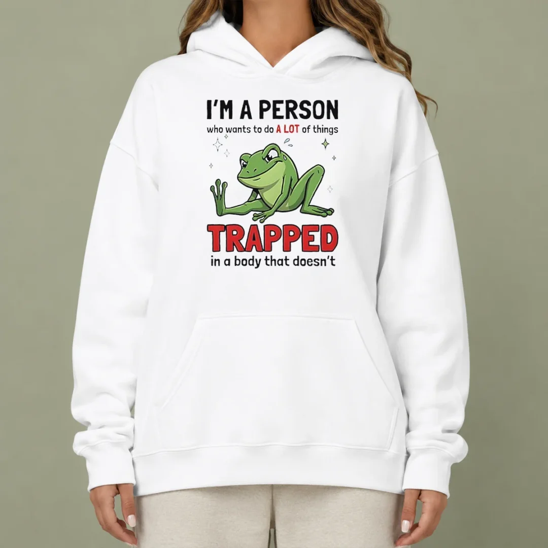 funny-frog-i-m-a-person-who-wants-to-do-a-lot-of-things-trapped-in-a-body-that-doesn-t-shi-hoodie Funny Frog I'M A Person WHO Wants To Do A Lot Of Things Trapped In A Body That Doesn'T Shi Hoodie