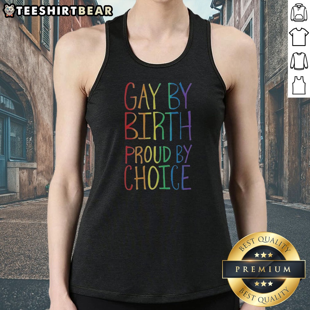 funny-gay-by-birth-proud-by-choice-tank-top Funny Gay By Birth Proud By Choice Tank top in white with bold colorful text design