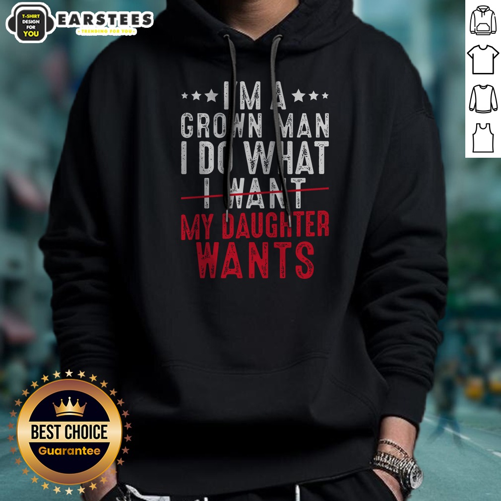 funny-girl-dad-i-m-a-grown-man-i-do-what-my-daughter-wants-hoodie Funny Girl Dad I'M A Grown Man I Do What My Daughter Wants hoodie in a casual setting