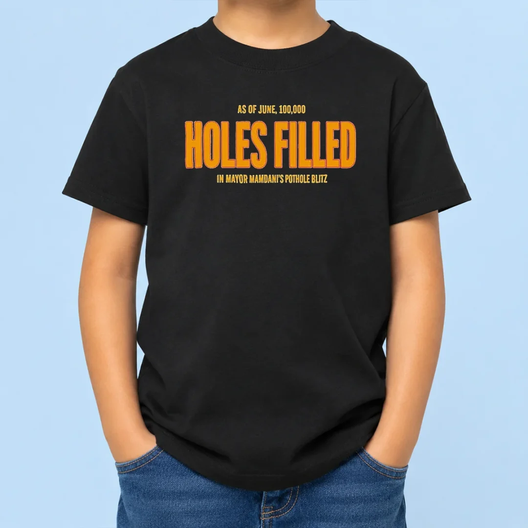 funny-holes-filled-as-of-june-10000-in-mayor-mamdani-s-pothole-blitz-graphic-kids-t-shirt Funny Holes Filled As Of June 10000 In Mayor Mamdani'S Pothole Blitz Graphic Kids T-Shirt