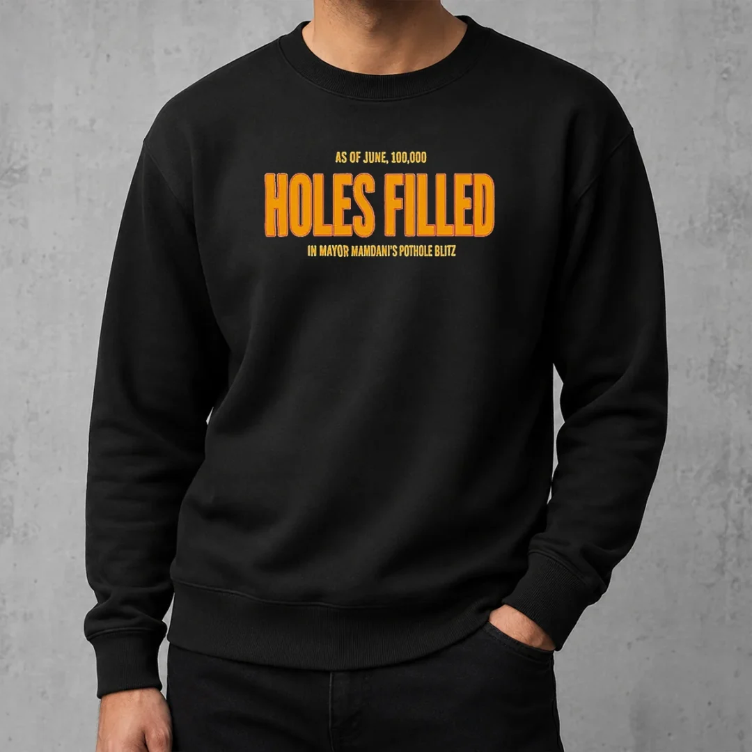 funny-holes-filled-as-of-june-10000-in-mayor-mamdani-s-pothole-blitz-graphic-sweater Funny Holes Filled As Of June 10000 In Mayor Mamdani'S Pothole Blitz Graphic Sweater