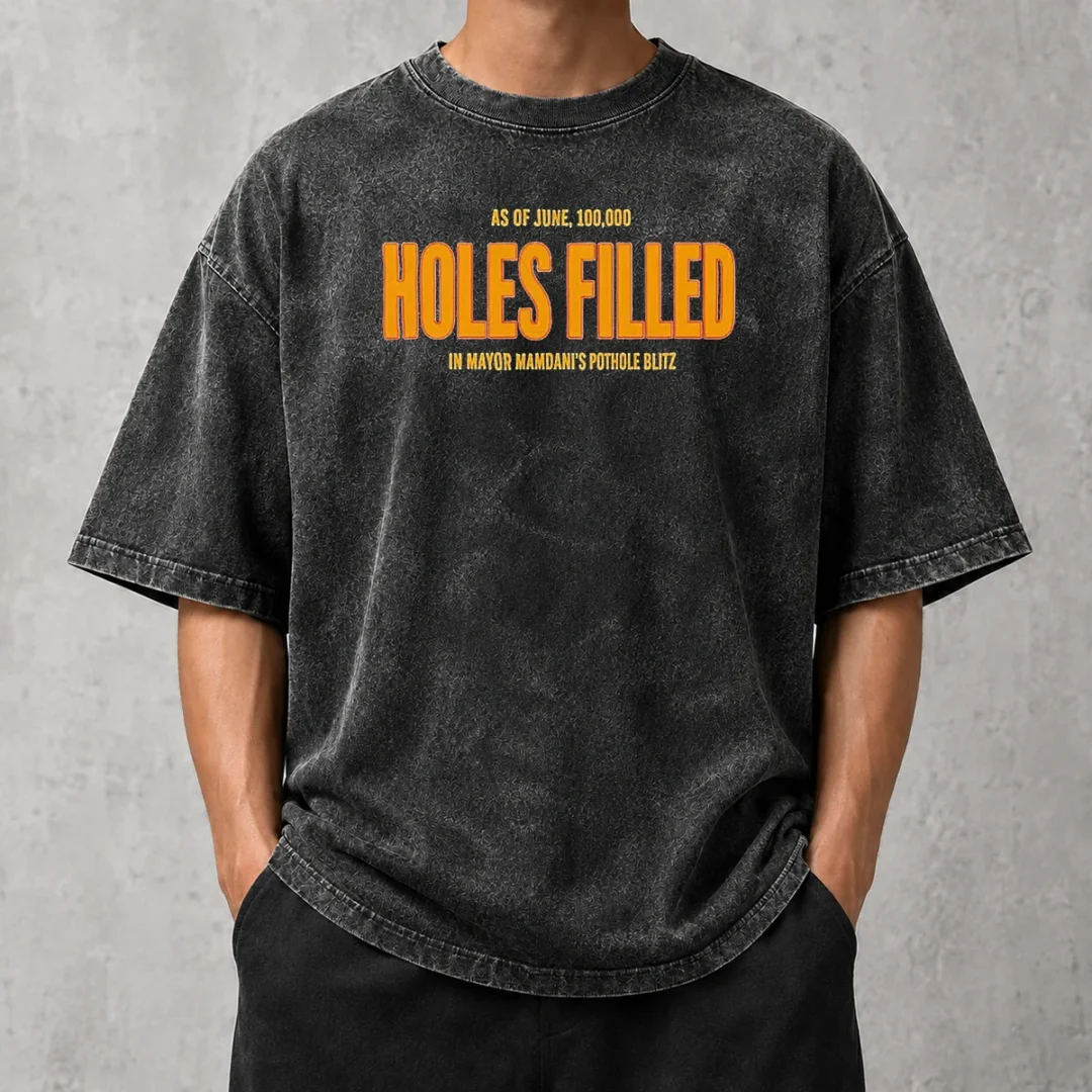 funny-holes-filled-as-of-june-10000-in-mayor-mamdani-s-pothole-blitz-graphic-washed-t-shirt Funny Holes Filled As Of June 10000 In Mayor Mamdani'S Pothole Blitz Graphic on a washed t shirt with a casual fit