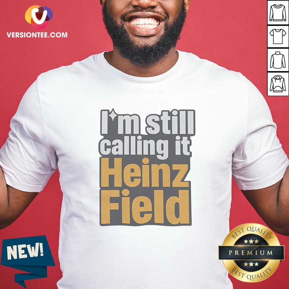 funny-i-m-still-calling-it-heinz-field-pittsburgh-nostalgia-bold-varsity-text-shirt-shirt-optimized-1 Funny I'M Still Calling It Heinz Field Pittsburgh Nostalgia Bold Varsity Text shirt optimized for casual wear