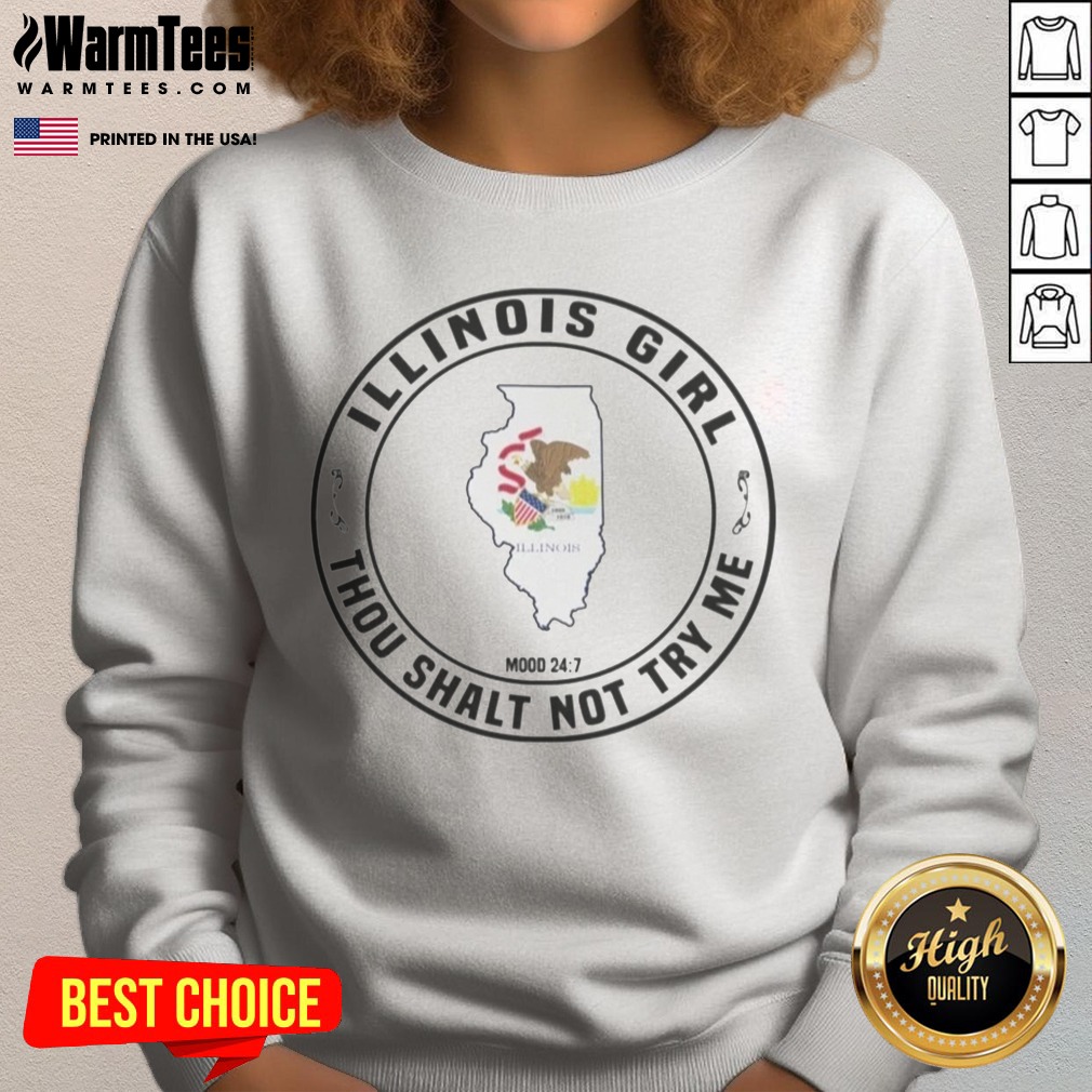 funny-illinois-girl-thou-shalt-not-try-me-mood-24-7-state-sweatshirt Funny Illinois Girl Thou Shalt Not Try Me Mood 24 7 State sweatshirt in a cozy setting