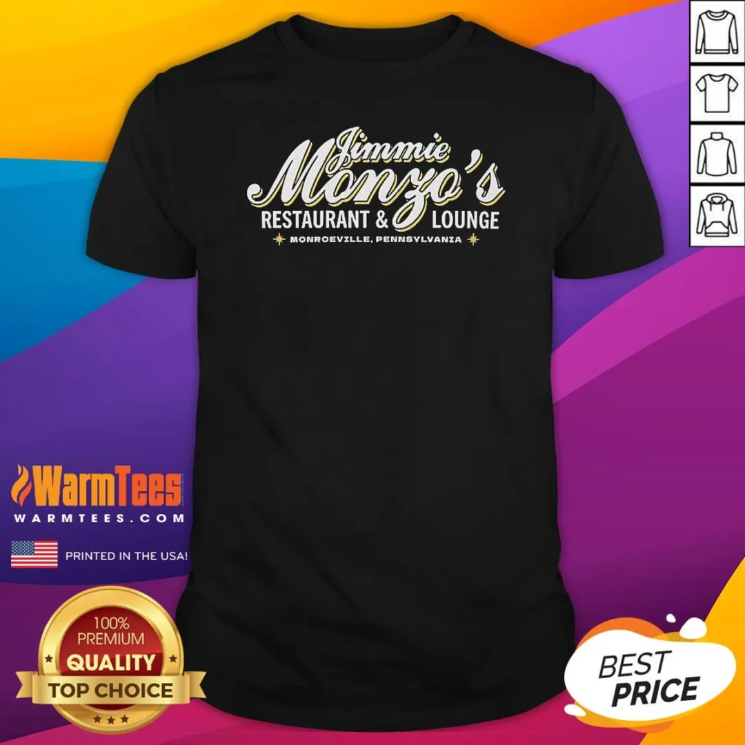 funny-jimmie-monzo-s-restaurant-and-lounge-monroeville-pennsylvania-shirt Funny Jimmie Monzo'S Restaurant And Lounge Monroeville Pennsylvania