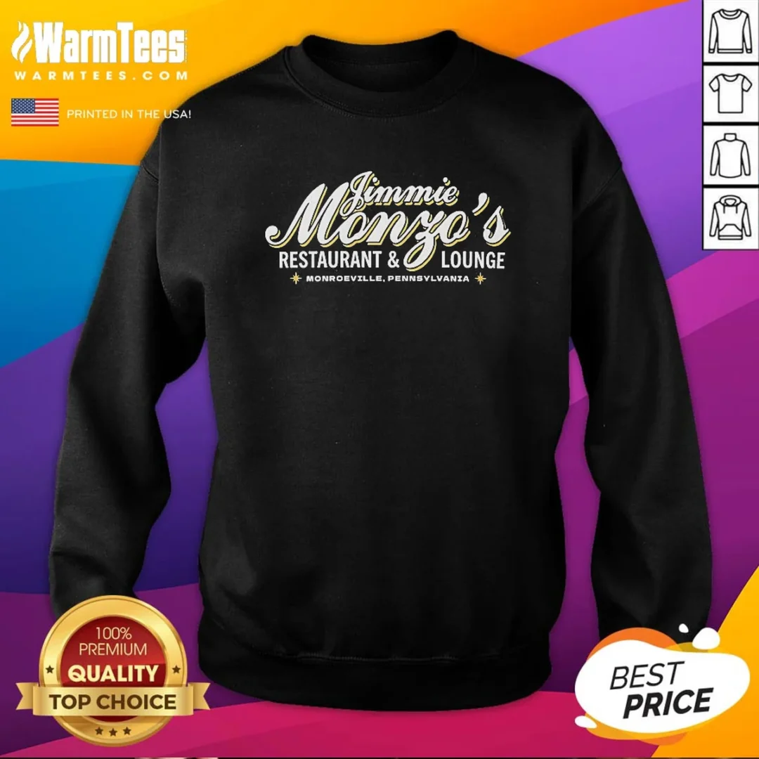 funny-jimmie-monzo-s-restaurant-and-lounge-monroeville-pennsylvania-sweatshirt Funny Jimmie Monzo'S Restaurant And Lounge Monroeville Pennsylvania Sweatshirt