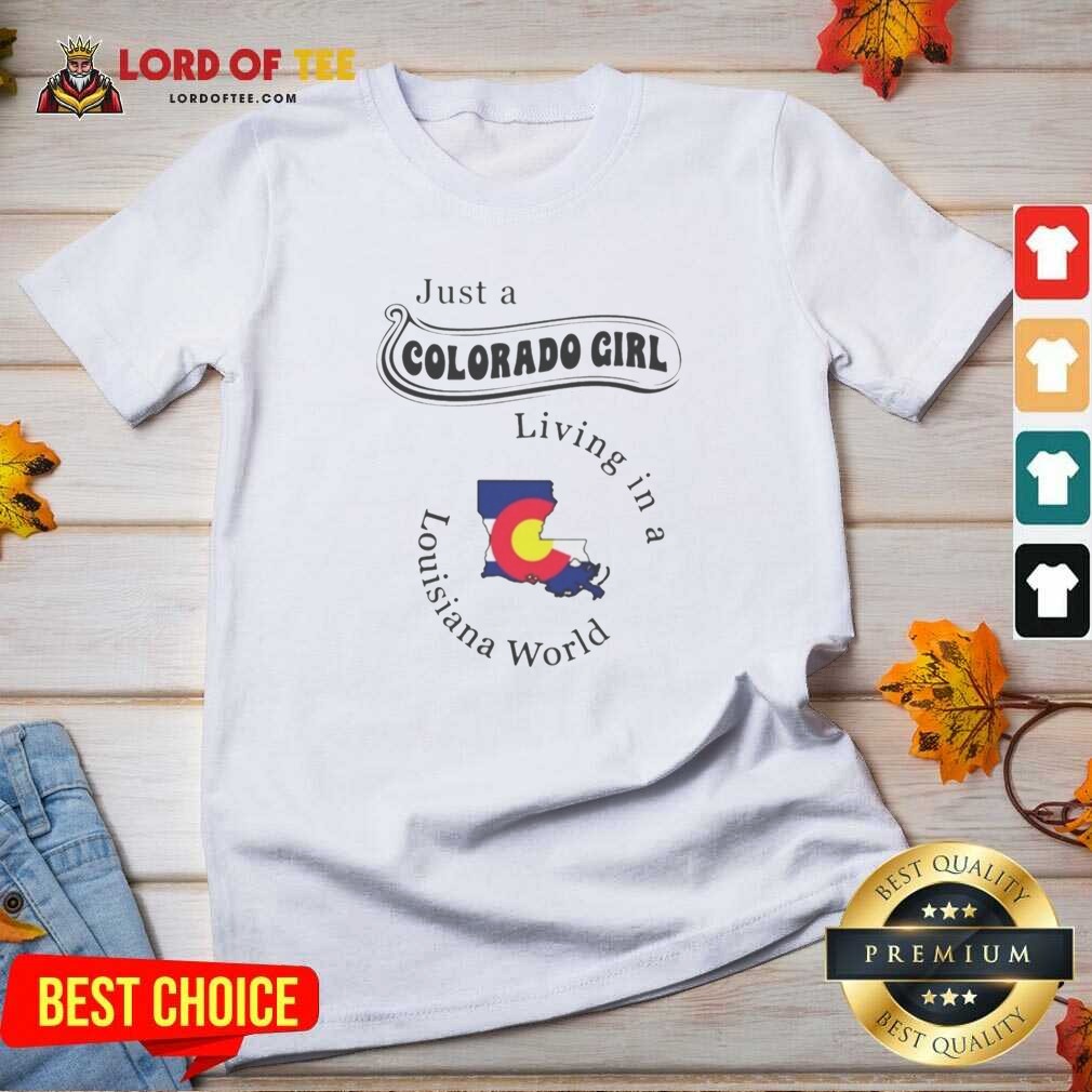 Funny Just A Colorado Girl Living In A Louisiana World Map V Neck v neck optimized Funny Just A Colorado Girl Living In A Louisiana World Map v neck optimized shirt showing colorful state map design