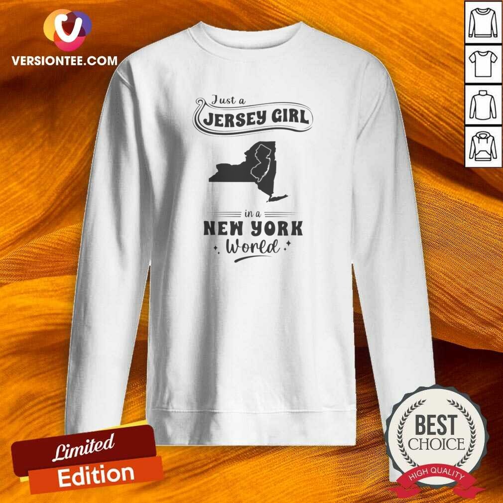 funny-just-a-jersey-girl-in-a-new-york-world-new-jersey-and-new-york-map-sweatshirt-sweatshirt-optimized Funny Just A Jersey Girl In A New York World New Jersey And New York Map sweatshirt optimized for comfortable fit and casual wear