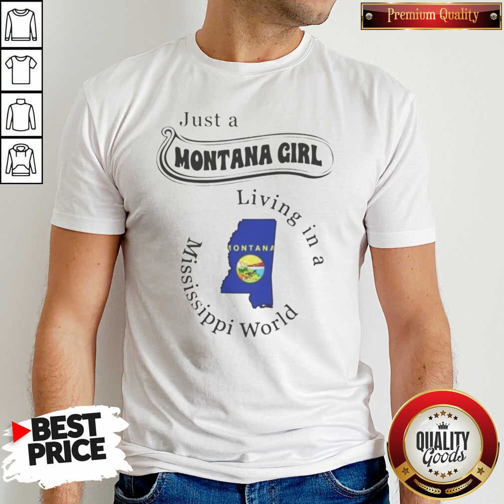 funny-just-a-montana-girl-living-in-a-mississippi-world-graphic-shirt-optimized-1 Funny Just A Montana Girl Living In A Mississippi World Graphic shirt optimized on shirt optimized