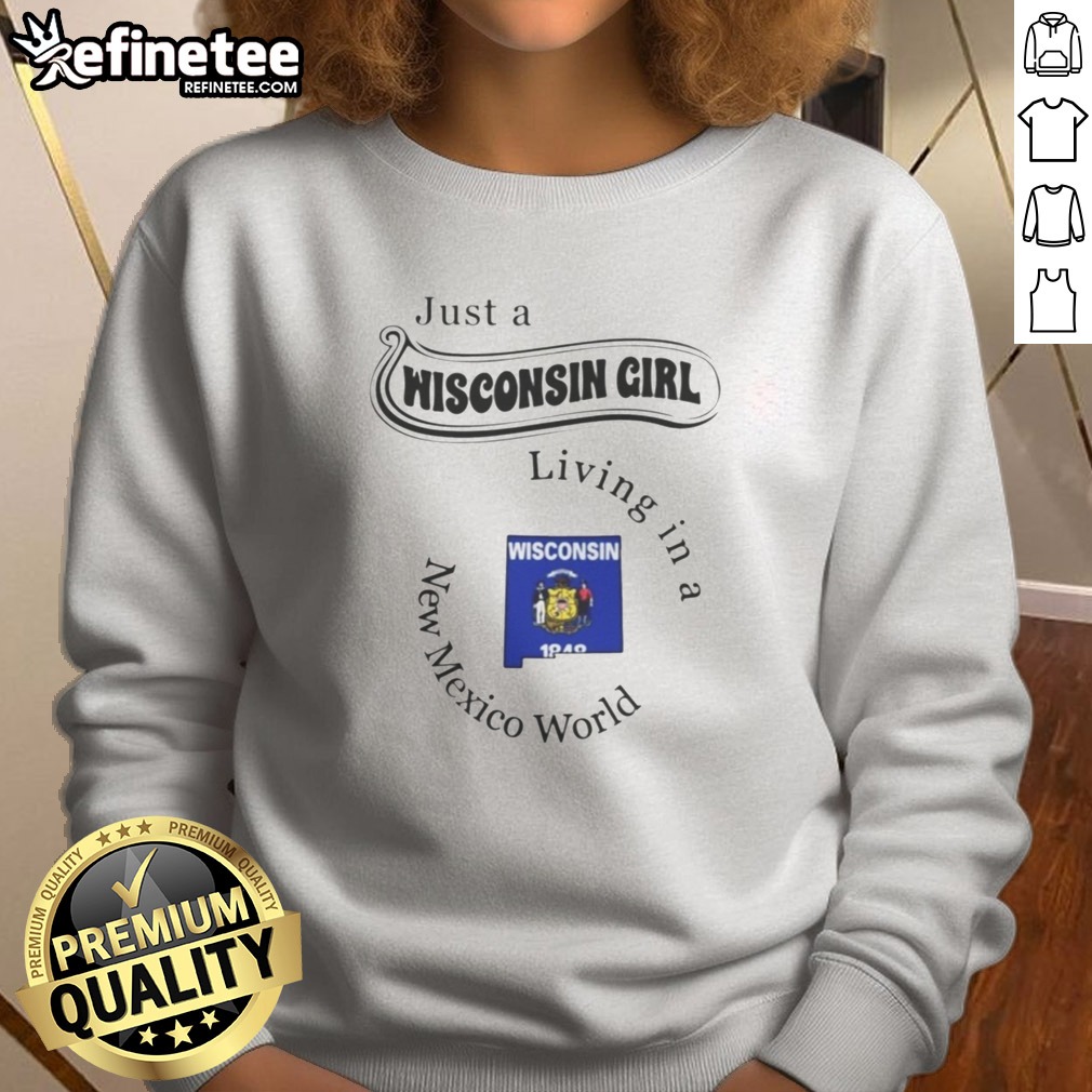 funny-just-a-wisconsin-girl-living-in-a-new-mexico-world-state-map-sweatshirt Funny Just A Wisconsin Girl Living In A New Mexico World State Map sweatshirt featuring a colorful state map graphic on a cozy crewneck sweatshirt