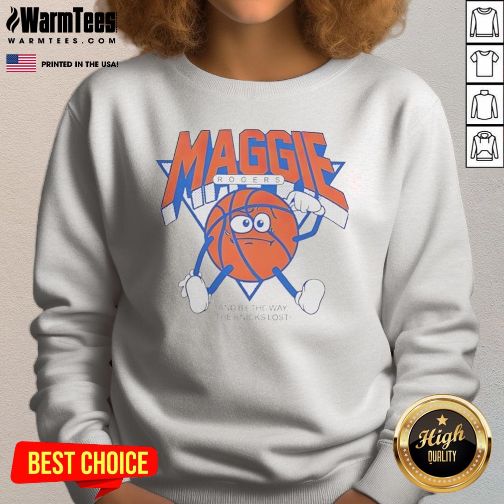 funny-maggie-rogers-new-york-knicks-and-by-the-way-the-knicks-lost-sweatshirt Funny Maggie Rogers New York Knicks And By The Way The Knicks Lost Sweatshirt