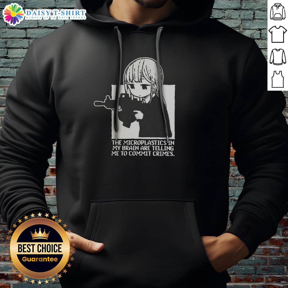 funny-microplastics-in-my-brain-are-telling-me-to-commit-crimes-anime-hoodie