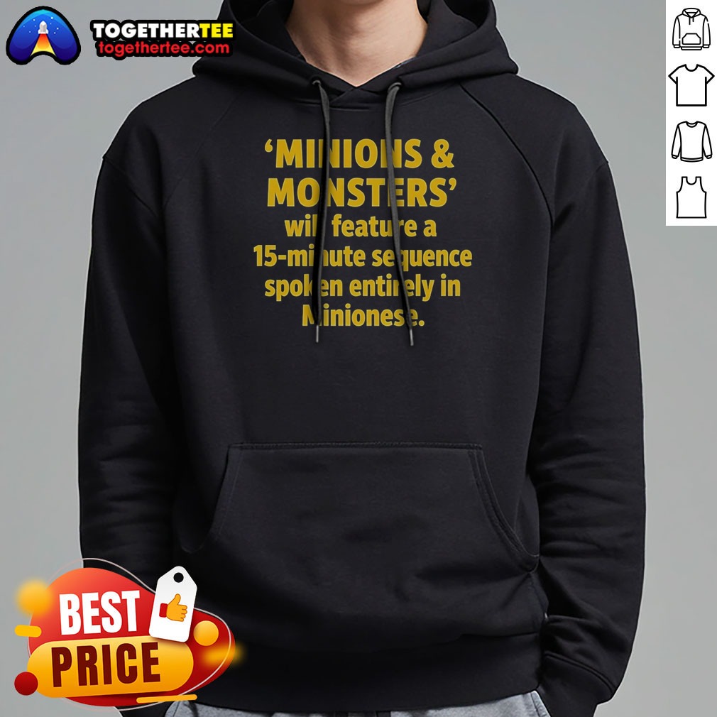funny-minions-and-monsters-will-feature-a-15-minute-sequence-spoken-entirely-in-minionese-hoodie Funny Minions And Monsters Will Feature A 15 Minute Sequence Spoken Entirely In Minionese Hoodie with colorful graphic print on front