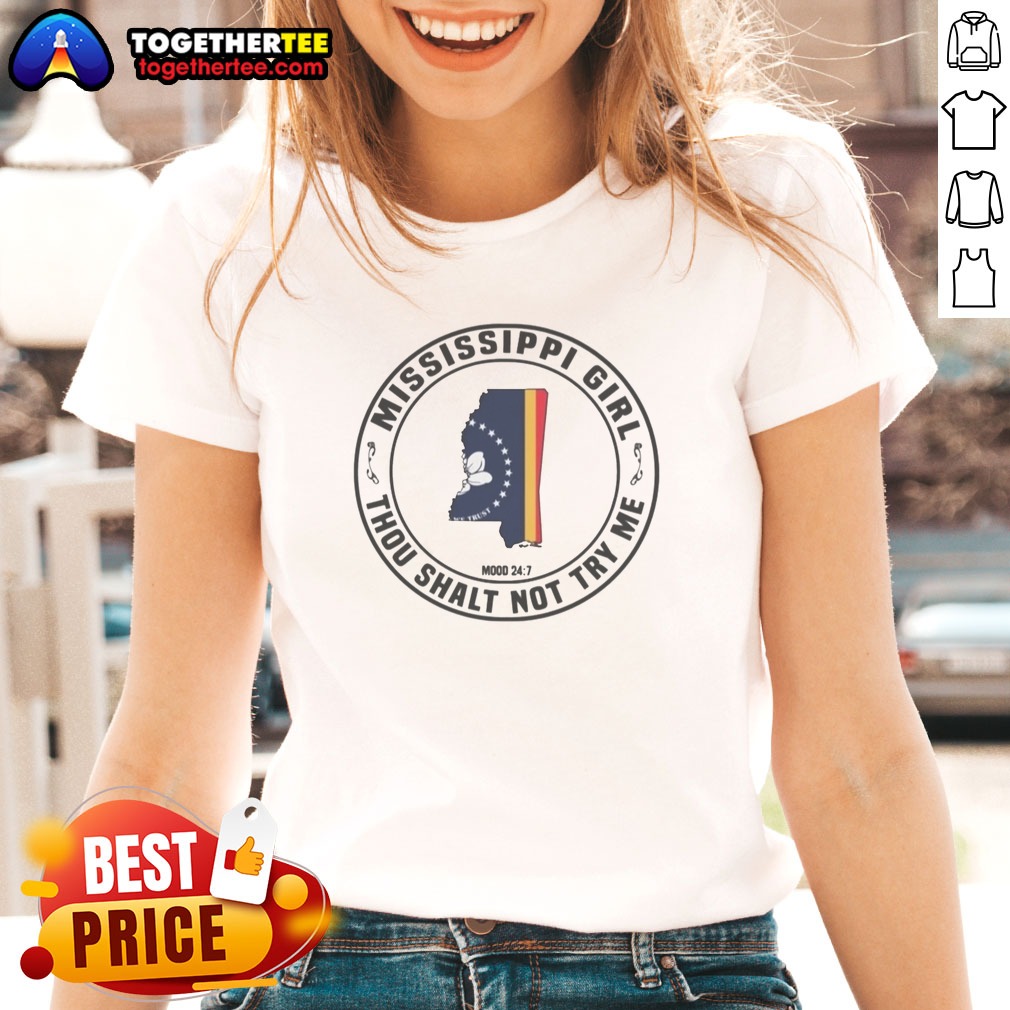 Funny Mississippi Girl Thou Shalt Not Try Me Mood 24 7 State Map Ladies Shirt Funny Mississippi Girl Thou Shalt Not Try Me Mood 24 7 State Map Ladies shirt mockup showcasing vibrant design