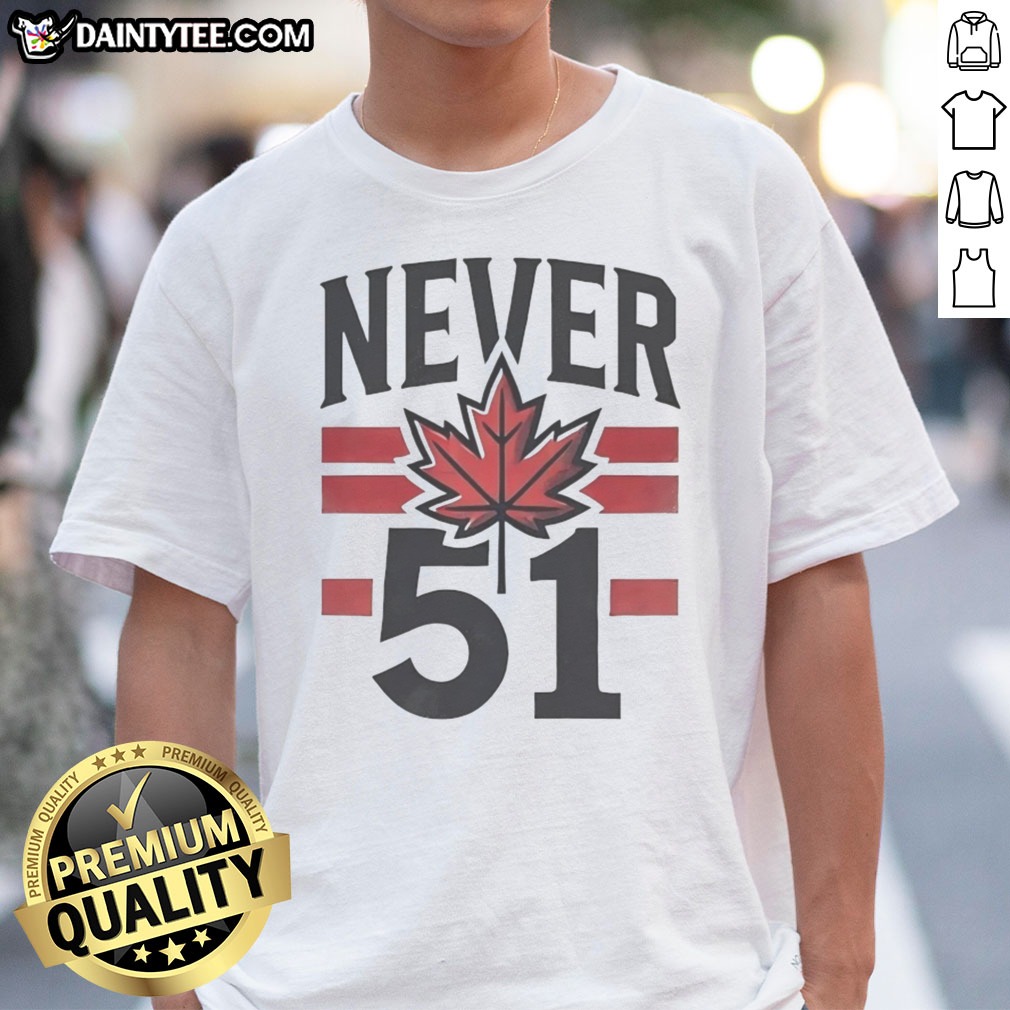 funny-never-51st-state-canada-flag-shirt Funny Never 51st State Canada Flag Shirt featuring a humorous design on a comfortable tee.
