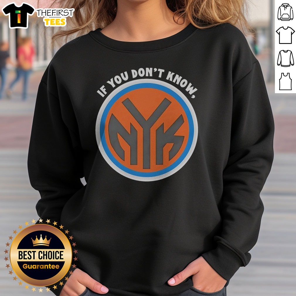 funny-new-york-knicks-if-you-don-t-know-now-you-know-sweatshirt Funny New York Knicks If You Don'T Know Now You Know Sweatshirt in navy blue with bold white and orange text