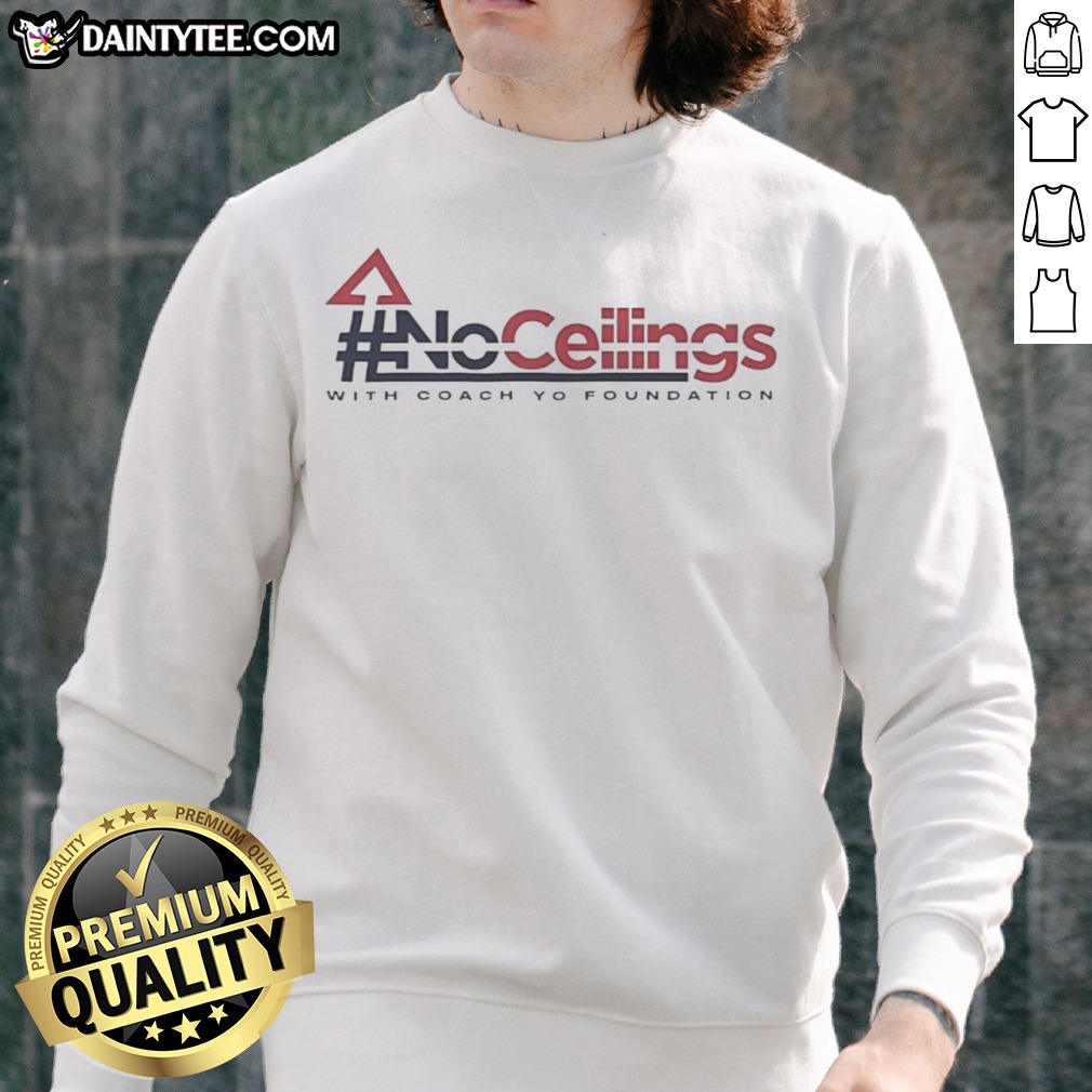 funny-no-ceilings-with-coach-yo-foundation-sweatshirt Funny No Ceilings With Coach Yo Foundation Sweatshirt in a cozy fit, perfect for casual wear.