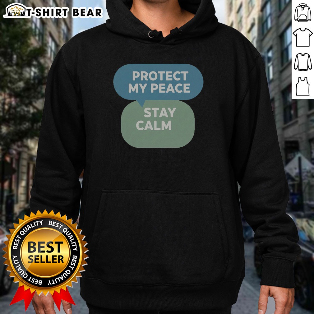 funny-protect-my-peace-stay-calm-hoodie Funny Protect My Peace Stay Calm Hoodie featuring a cozy design for comfort and style.