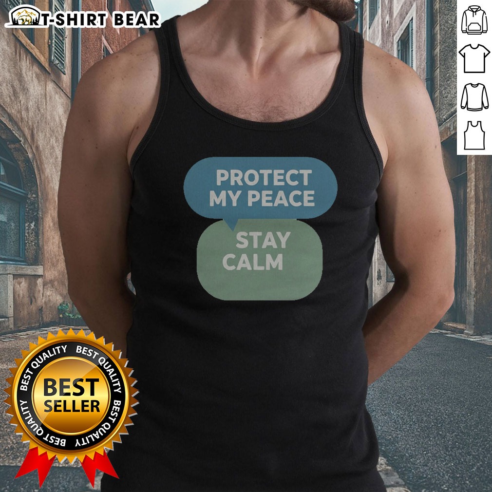 Funny Protect My Peace Stay Calm Tank top Funny Protect My Peace Stay Calm Tank top in a vibrant color on a wooden background