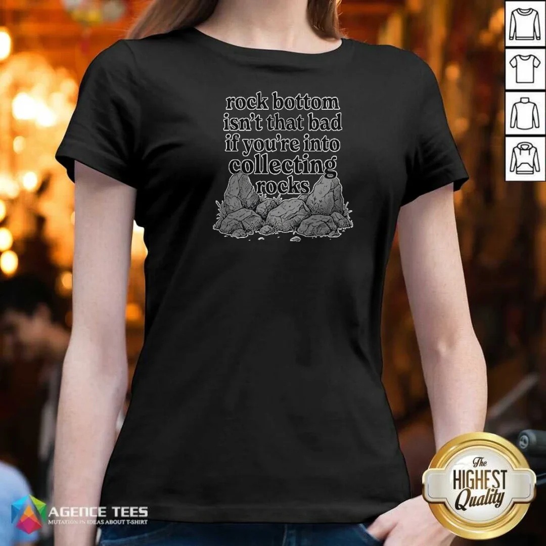 funny-rock-bottom-isn-t-that-bad-if-you-re-into-collecting-rocks-v-neck-shirt-v-neck-optimized Funny Rock Bottom Isn'T That Bad If You'Re Into Collecting Rocks V-Neck Shirt