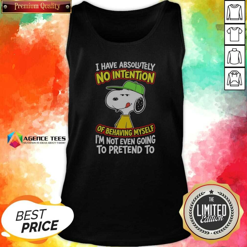 funny-snoopy-peanuts-i-have-absolutely-no-intention-of-behaving-myself-i-m-not-tank-top-optimized Funny Snoopy Peanuts I Have Absolutely No Intention Of Behaving Myself I'M Not tank top optimized image featuring a playful graphic design