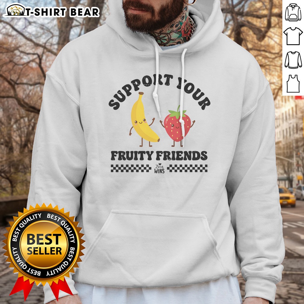 Funny Support Your Fruity Friends Love Wins Hoodie Funny Support Your Fruity Friends Love Wins Hoodie showcasing a vibrant and playful design.
