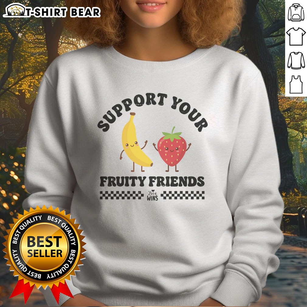 Funny Support Your Fruity Friends Love Wins Sweatshirt Funny Support Your Fruity Friends Love Wins Sweatshirt in vibrant colors, perfect for casual wear.