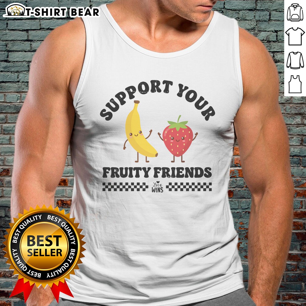 Funny Support Your Fruity Friends Love Wins Tank top Funny Support Your Fruity Friends Love Wins Tank top in vibrant colors, perfect for summer wear.