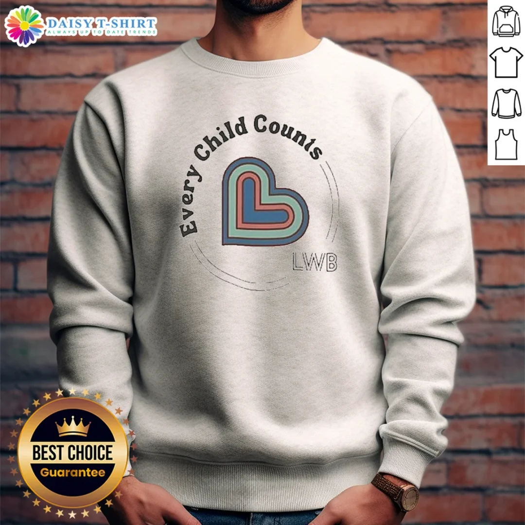 Funny The Lwb Every Child Counts Supersoft Sweashirt Funny The Lwb Every Child Counts Supersoft Sweashirt