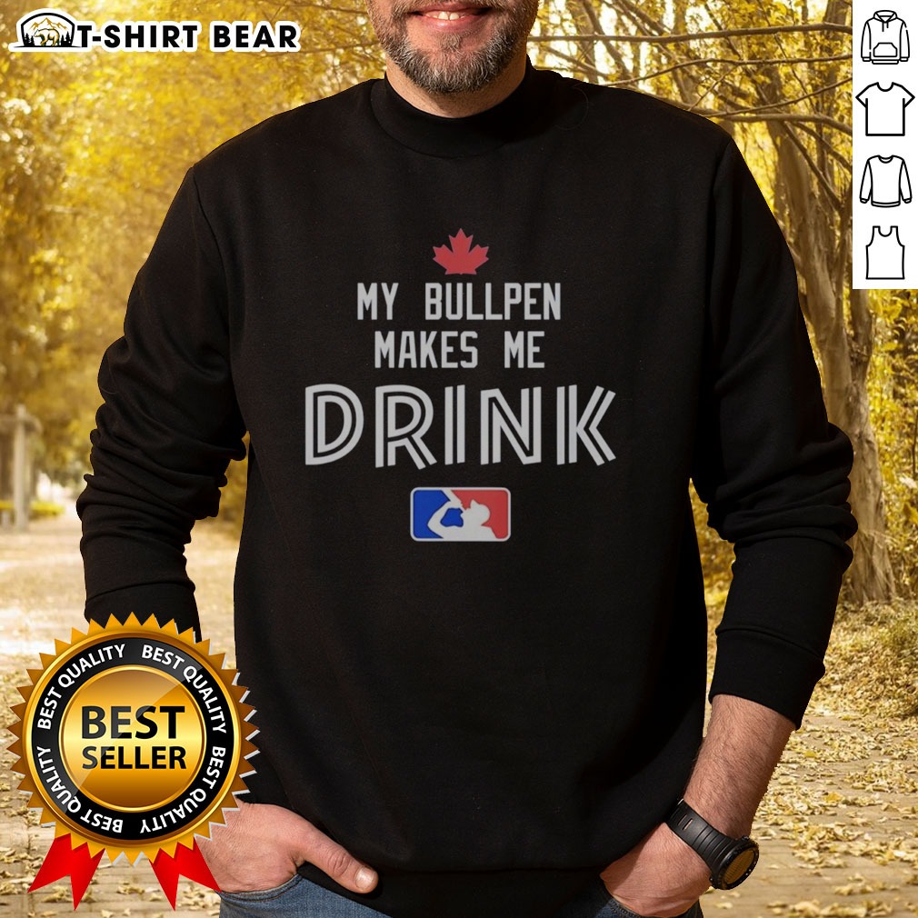 funny-toronto-blue-jays-my-bullpen-makes-me-drink-major-league-baseball-sweatshirt Funny Toronto Blue Jays My Bullpen Makes Me Drink Major League Baseball Sweatshirt in navy blue
