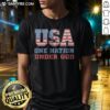 Funny USA One Nation Under God American Flag Patriotic Stars And Stripes Theme Shirt displayed on a neutral background