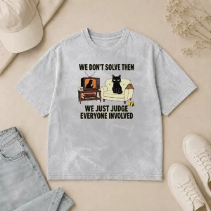 Top True Crime Cat Detective We Dont Solve Them We Just Judge Everyone Involved Washed T-Shirt