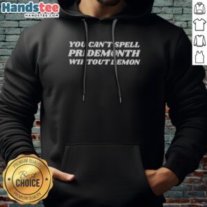 Pretty You Can'T Spell Pridemonth Hoodie displayed on a neutral background, showcasing vibrant colors and bold text.