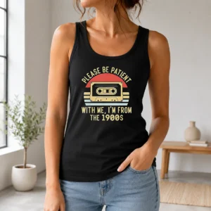 Original Vintage Cassette Tape Please Be Patient With Me Im From The 1900s Tank Top