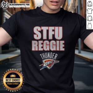 Top STFU Reggie Jackson Oklahoma City Thunder NBA Shirt displayed on a flat lay background