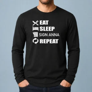 Nice Eat Sleep Sign Anna Repeat Long Sleeve Shirt