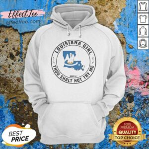 Pretty Louisiana Girl Thou Shalt Not Try Me Mood 24 7 State Symbol hoodie optimized for showcasing the design.