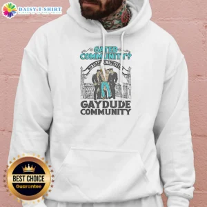 Hot Gated Community No Thanks I Prefer A Gay Dude Community Hoodie
