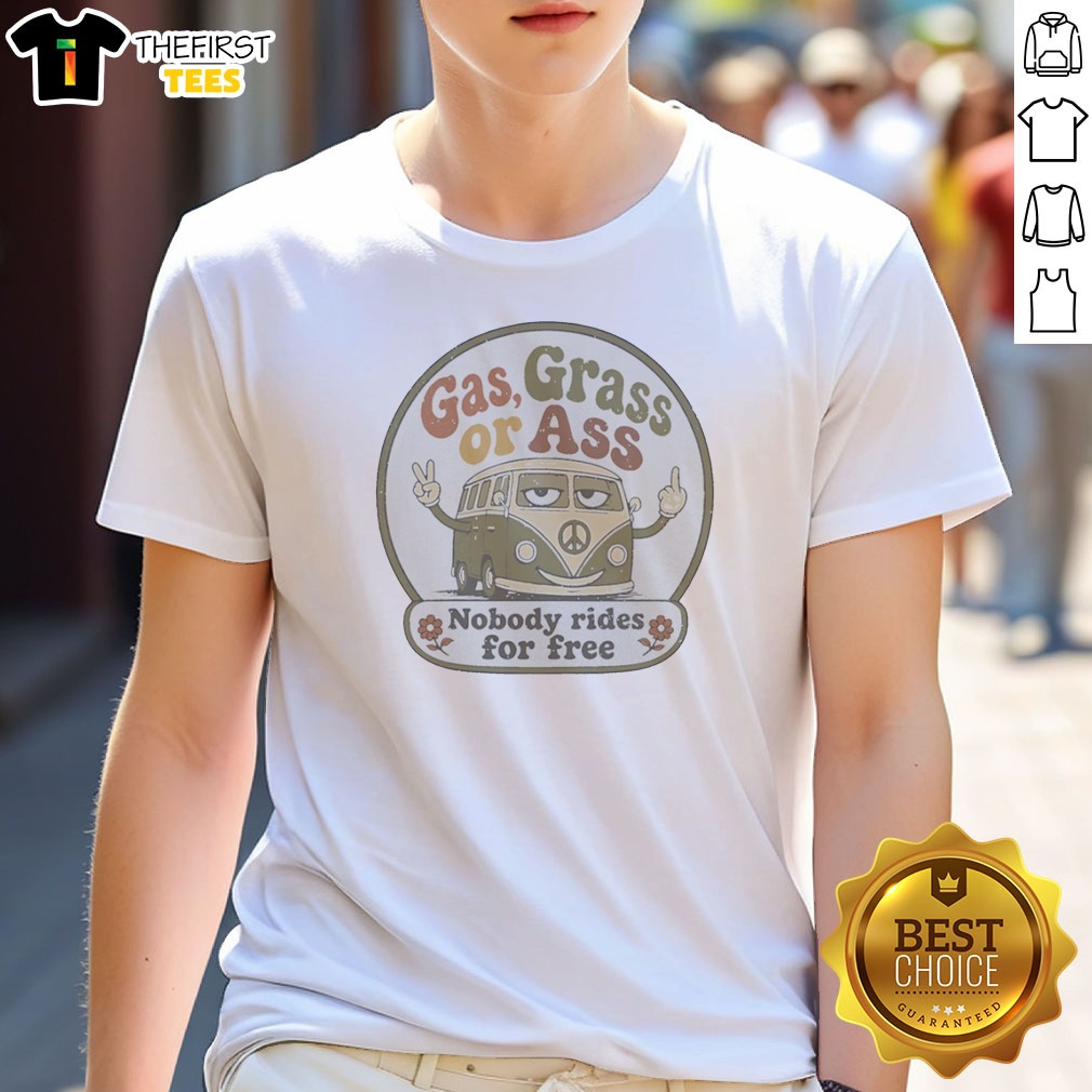gas-grass-or-ass-nobody-rides-for-free-hippie-retro-peace-sign-bus-shirt Gas Grass Or Ass Nobody Rides For Free Hippie Retro Peace Sign Bus