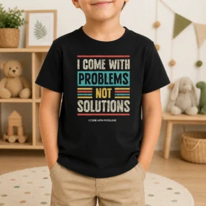 Premium I Come With Problems Not Solutions Kids T-Shirt