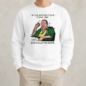 Nice Tony Soprano Im The Mother Fuckin One WHO Class The Shots Sweater in black, crewneck pullover with bold text design